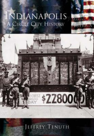 Kniha Indianapolis:: A City Circle History Jeffrey Tenuth
