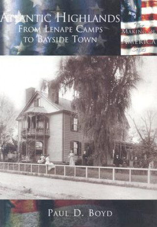 Carte Atlantic Highlands:: From Lenape Camps to Bayside Town Paul D. Boyd