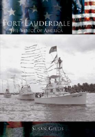 Kniha Fort Lauderdale: The Venice of America Susan Gillis