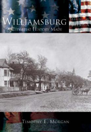 Kniha Williamsburg:: A City That History Made Jim Morgan