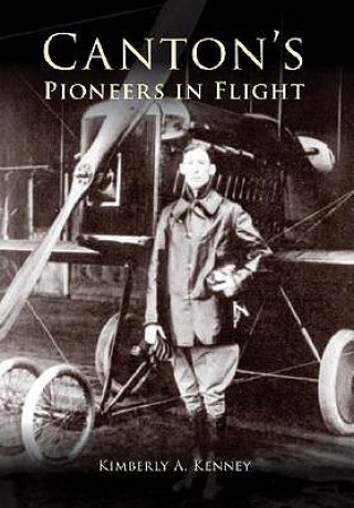Carte Canton's Pioneers in Flight Kimberly A. Kenney