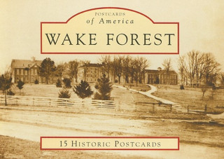 Carte Wake Forest: 15 Historic Postcards Jennifer Smart