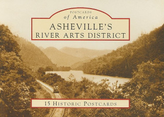 Livre Asheville's River Arts District: 15 Historic Postcards Rob Neufeld