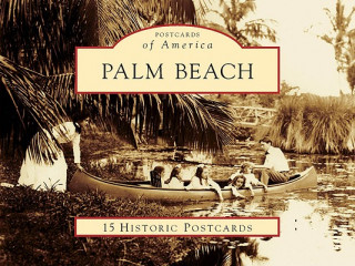 Carte Palm Beach: 15 Historic Postcards Richard A. Marconi