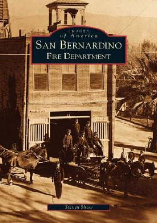 Книга San Bernardino Fire Department Steven Shaw