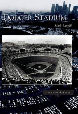 Kniha Dodger Stadium Mark Langill