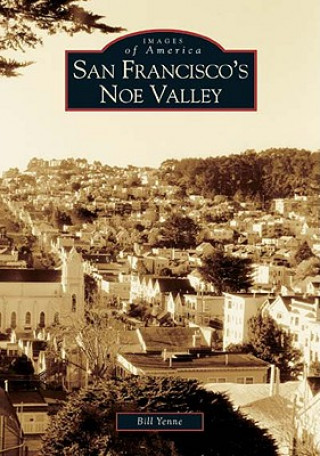 Livre San Francisco's Noe Valley Bill Yenne