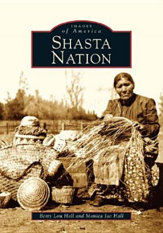 Könyv Shasta Nation Monica J. Hall