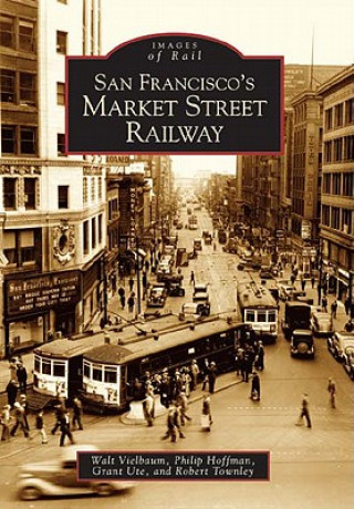 Carte San Francisco's Market Street Railway Walt Vielbaum