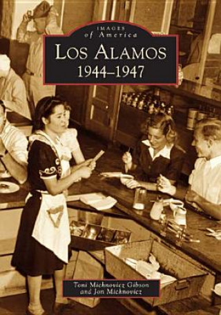 Kniha Los Alamos:: 1944-1947 Toni Michnovicz Gibson