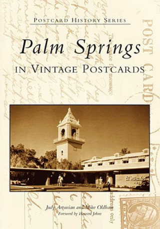 Kniha Palm Springs in Vintage Postcards Judy Artunian