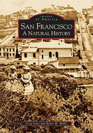 Книга San Francisco:: A Natural History Greg Gaar