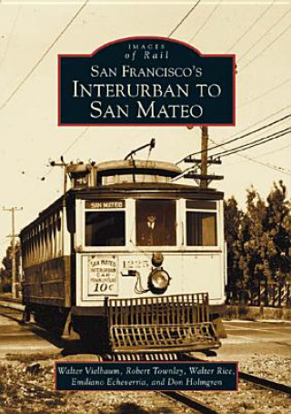 Libro San Francisco's Interurban to San Mateo Walter Vielbaum