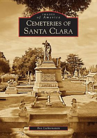 Könyv Cemeteries of Santa Clara Bea Lichtenstein