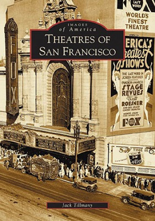 Libro Theatres of San Francisco Jack Tillmany