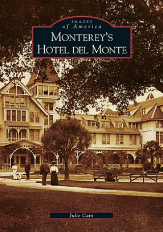 Kniha Monterey's Hotel del Monte Julie Cain
