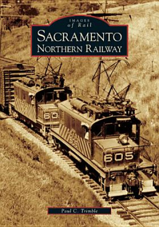 Carte Sacramento Northern Railway Paul C. Trimble