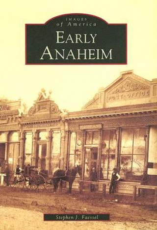 Libro Early Anaheim Stephen J. Faessel