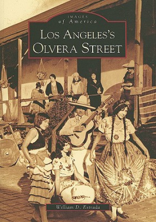 Könyv Los Angeles's Olvera Street William David Estrada