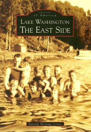 Книга Lake Washington: The East Side Eastside Heritage Center