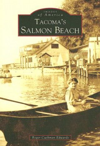 Könyv Tacoma's Salmon Beach Roger Cushman Edwards