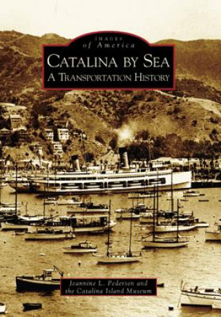 Książka Catalina by Sea: A Transportation History Jeannine L. Pedersen