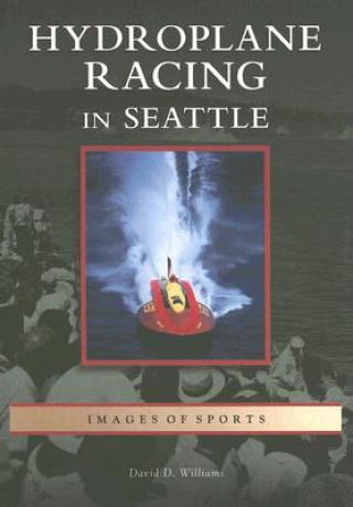 Książka Hydroplane Racing in Seattle David D. Williams