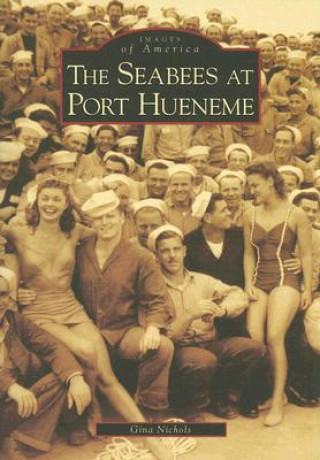 Carte The Seabees at Port Hueneme Gina Nichols