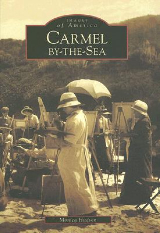 Könyv Carmel-By-The-Sea Monica Hudson