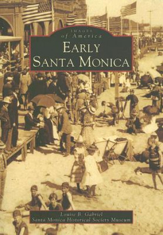 Книга Early Santa Monica Louise B. Gabriel