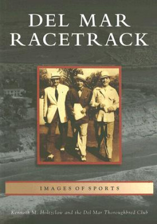 Kniha Del Mar Racetrack Kenneth M. Holtzclaw