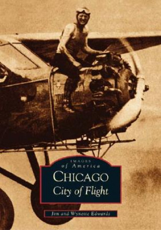 Könyv Chicago:: City of Flight Jim Edwards