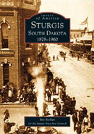 Książka Sturgis South Dakota:: 1878-1960 Bev Pechan