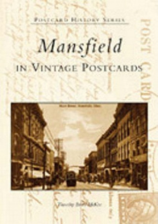 Carte Mansfield:: In Vintage Postcards Timithy Brian McKee