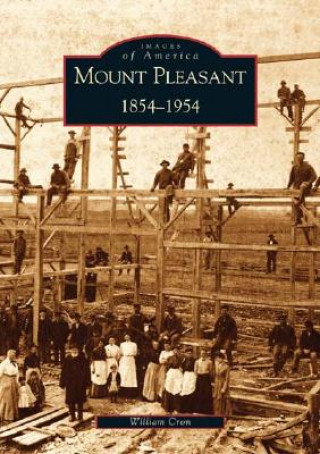 Книга Mount Pleasant 1854-1954 William Cron