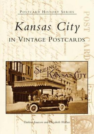 Книга Kansas City: In Vintage Postcards Darlene Isaacson