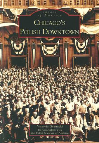 Книга Chicago's Polish Downtown Victoria Granacki