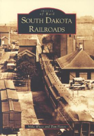Kniha South Dakota Railroads Mike Wiese