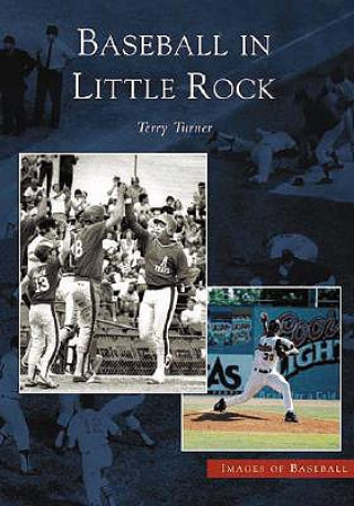 Kniha Baseball in Little Rock Terry Turner