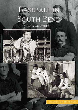 Könyv Baseball in South Bend John M. Kovach