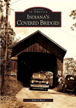 Livre Indiana's Covered Bridges Robert Reed