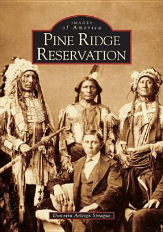 Könyv Pine Ridge Reservation, South Dakota Donovin Arleigh Sprague