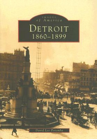 Könyv Detroit: 1860-1899 David Lee Poremba