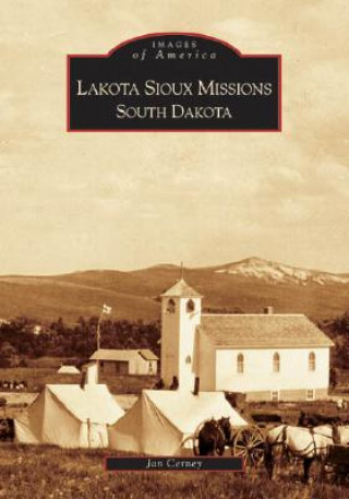 Carte Lakota Sioux Missions, South Dakota Jan Cerney