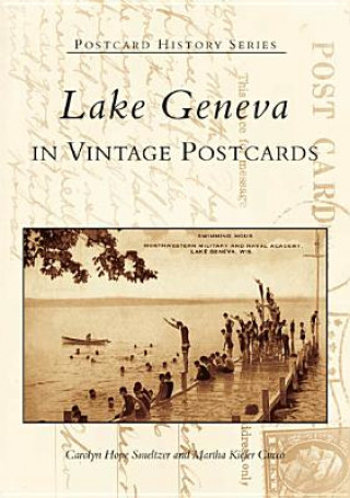 Carte Lake Geneva in Vintage Postcards Carolyn Hope Smeltzer