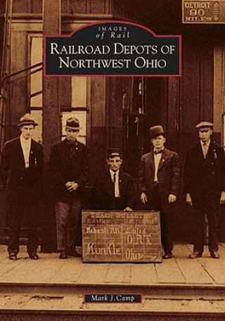 Libro Railroad Depots of Northwest Ohio Mark J. Camp