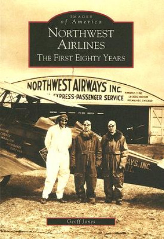 Livre Northwest Airlines: The First Eighty Years Geoff Jones