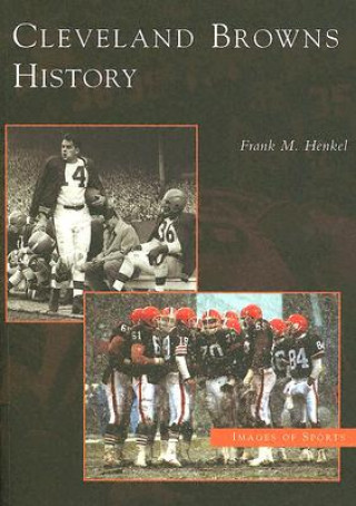 Könyv Cleveland Browns History Frank M. Henkel