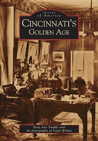 Buch Cincinnati's Golden Age Betty Ann Smiddy