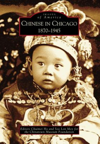 Buch Chinese in Chicago: 1870-1945 Chuimei Ho